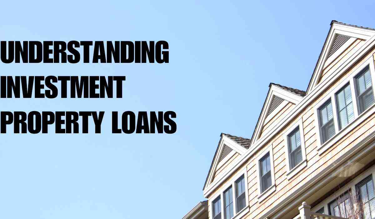 How to Finance & Purchase an Investment Property in 2025 3 Understanding Investment Property Loans