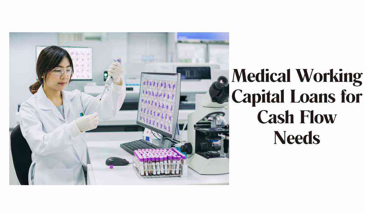 Medical Working Capital Loans for Cash Flow Needs